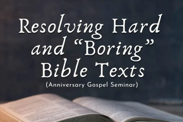 Resolving Hard and "Boring" Bible Texts