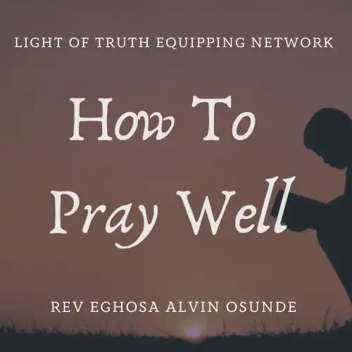 How To Pray Well