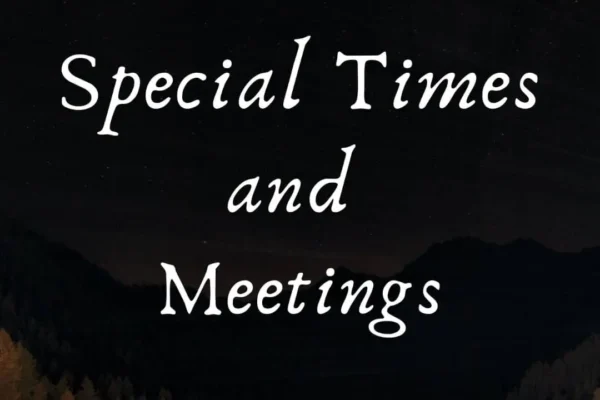 Special Times and Meetings