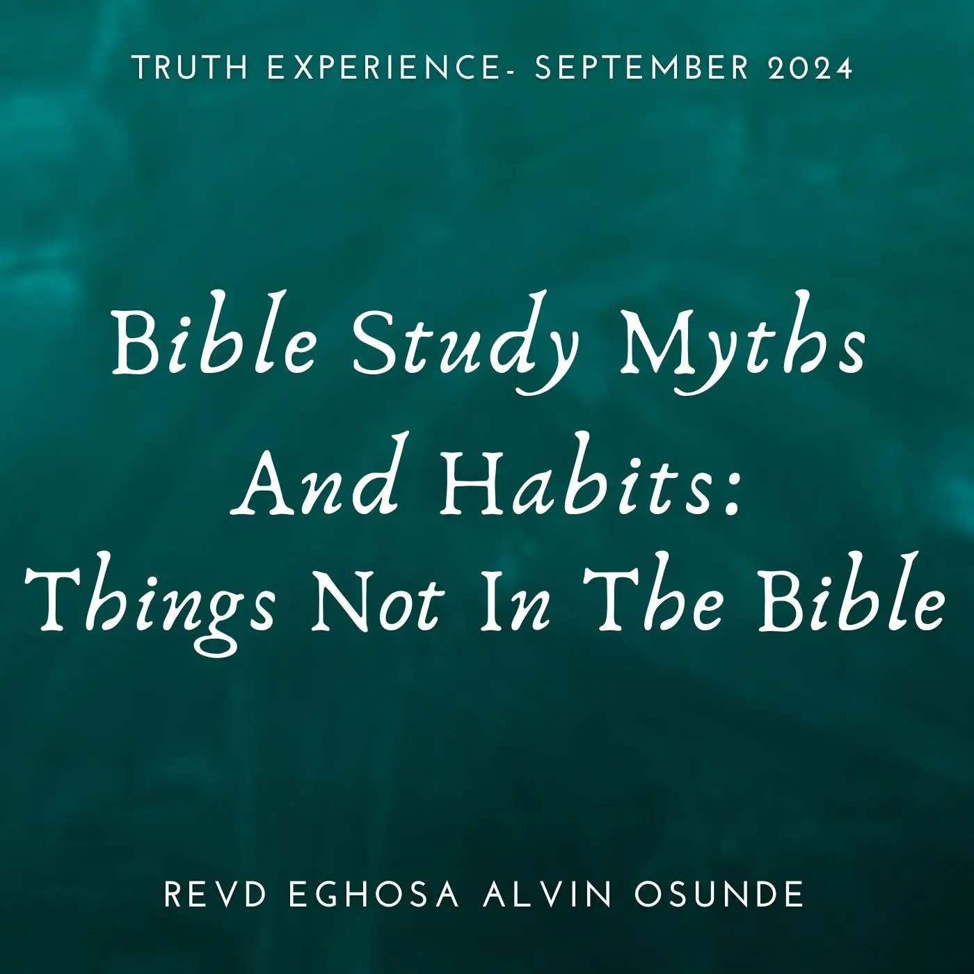 bible study myths and habits: things not in the bible