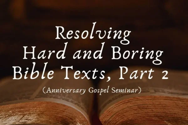 Resolving Hard And Boring Bible Texts Part 2