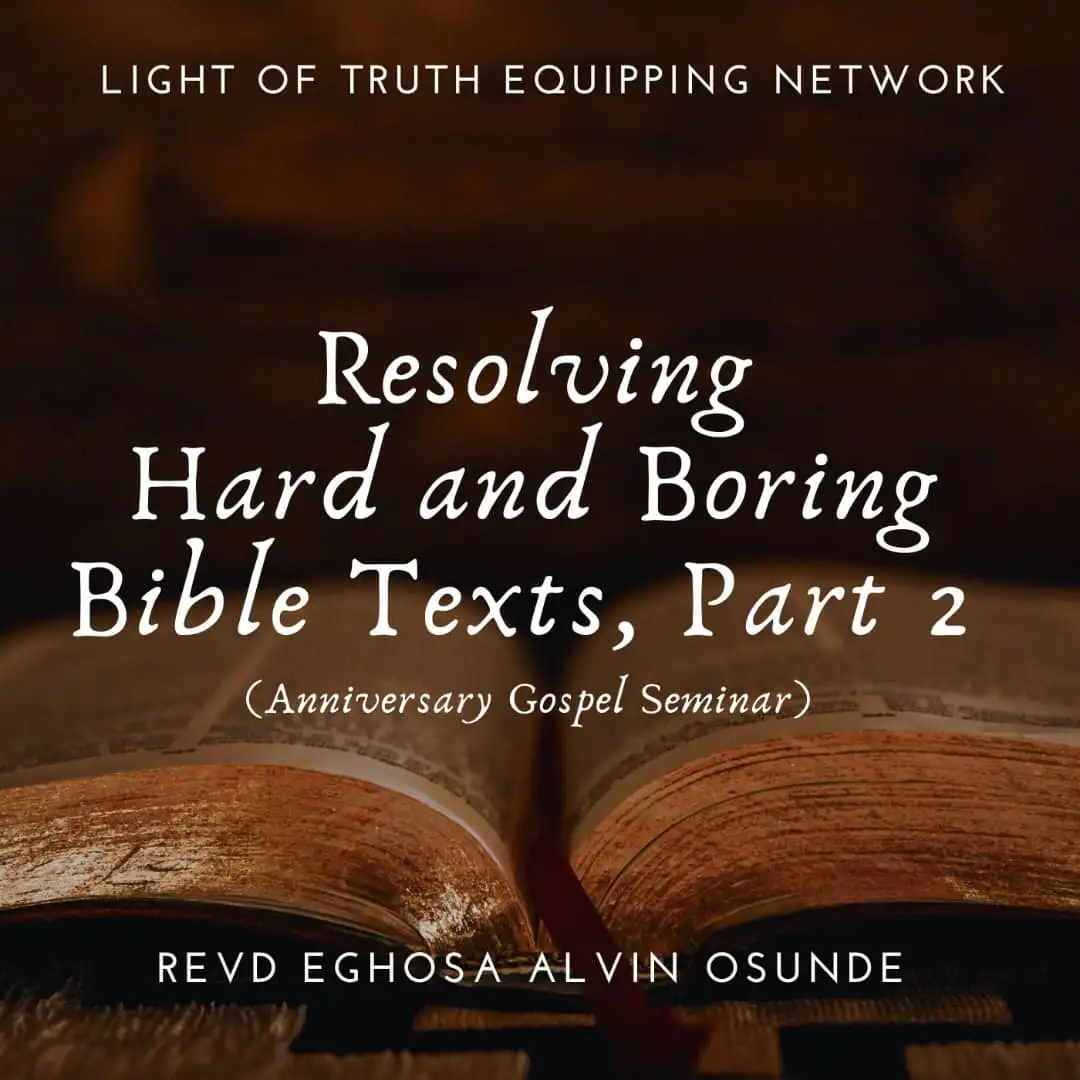 Resolving Hard And Boring Bible Texts Part 2