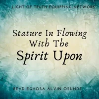 stature in flowing with the Spirit upon