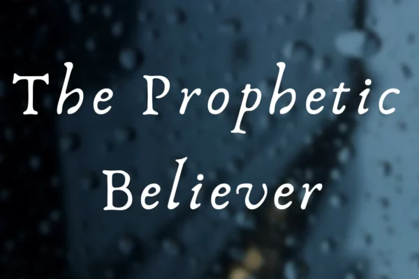 the prophetic believer