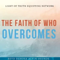 The Faith of Who Overcomes