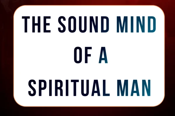 the sound mind of a spiritual man