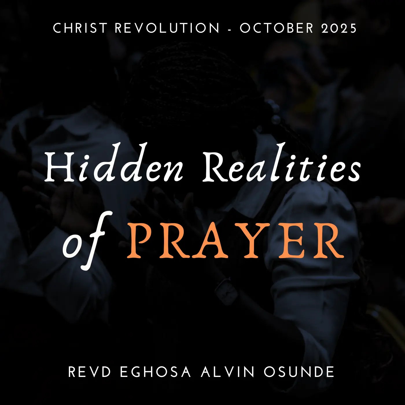 Hidden realities of prayer