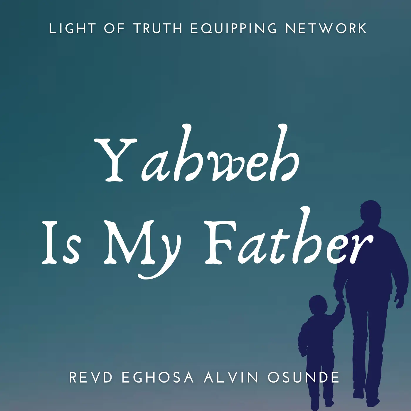 Yahweh is my Father