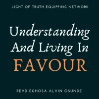 Understanding And Living In Favour