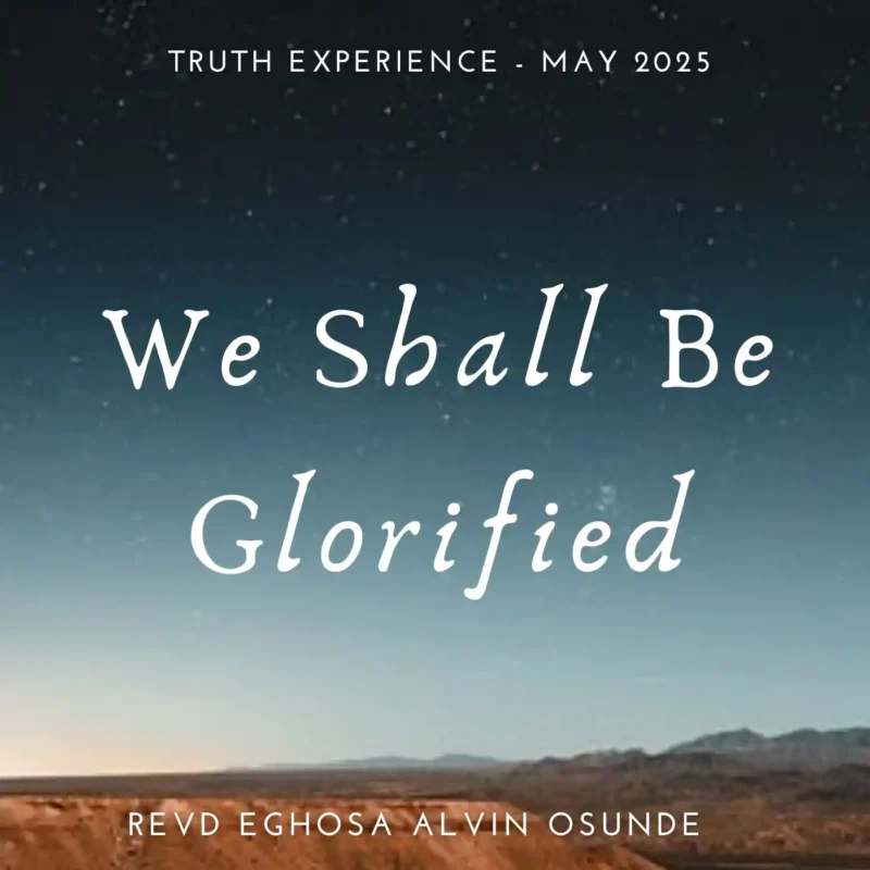 we shall be glorified